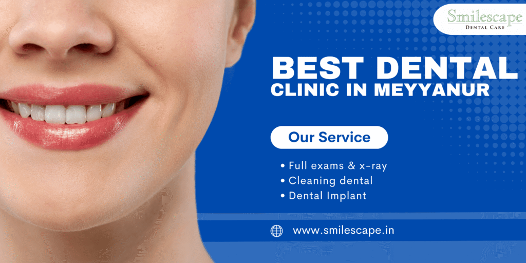 Best Dental Clinic in Meyyanur