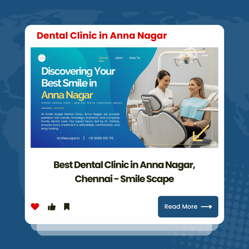Dental Clinic in Anna Nagar